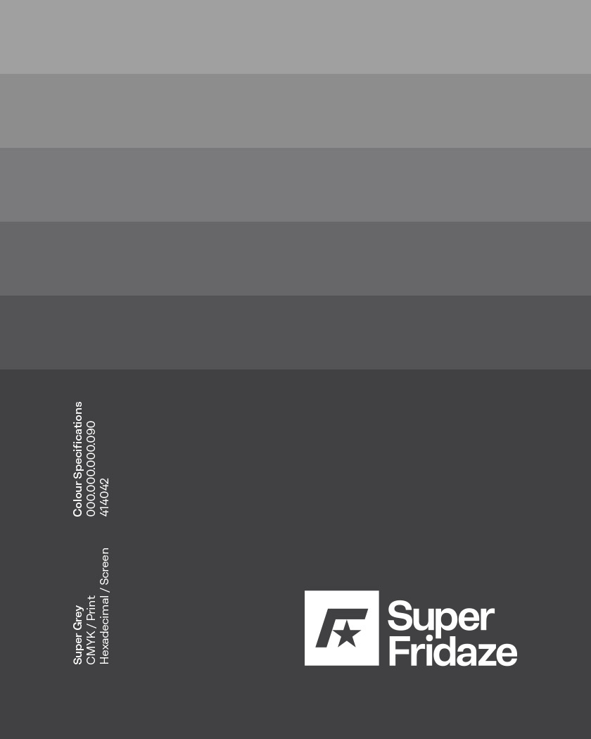 Super Fridaze. Brand colour in grey